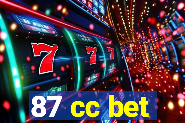 87 cc bet